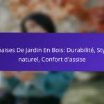 Chaises De Jardin En Bois: Durabilité, Style naturel, Confort d’assise