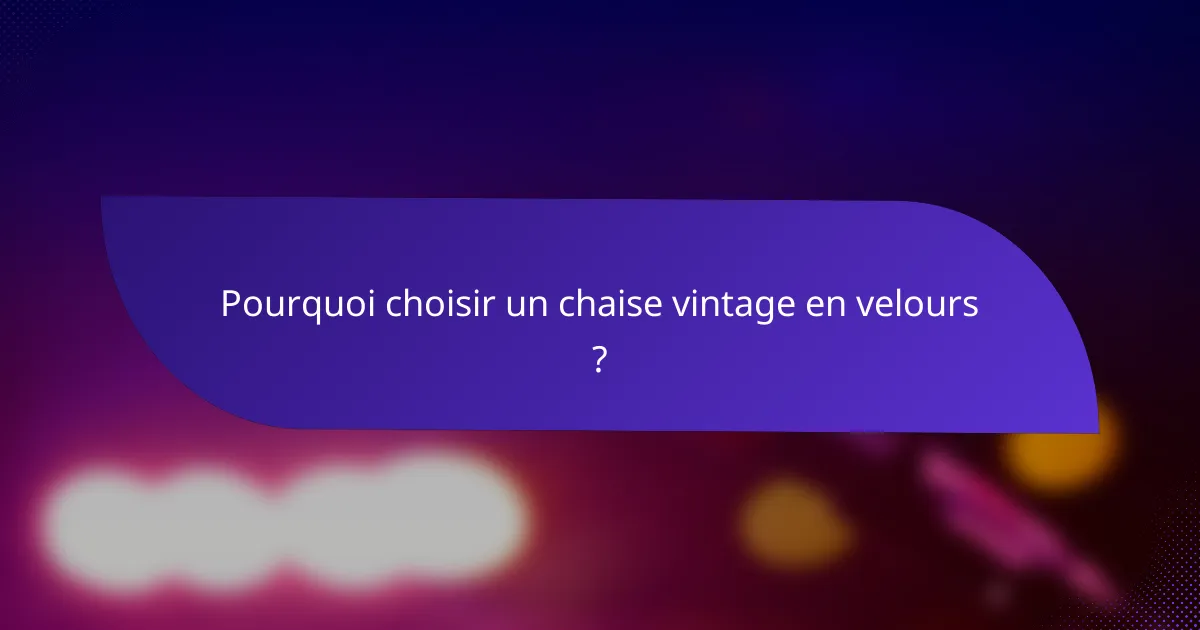 Pourquoi choisir un chaise vintage en velours ?